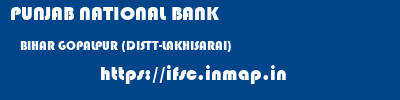 PUNJAB NATIONAL BANK  BIHAR GOPALPUR (DISTT-LAKHISARAI)    ifsc code